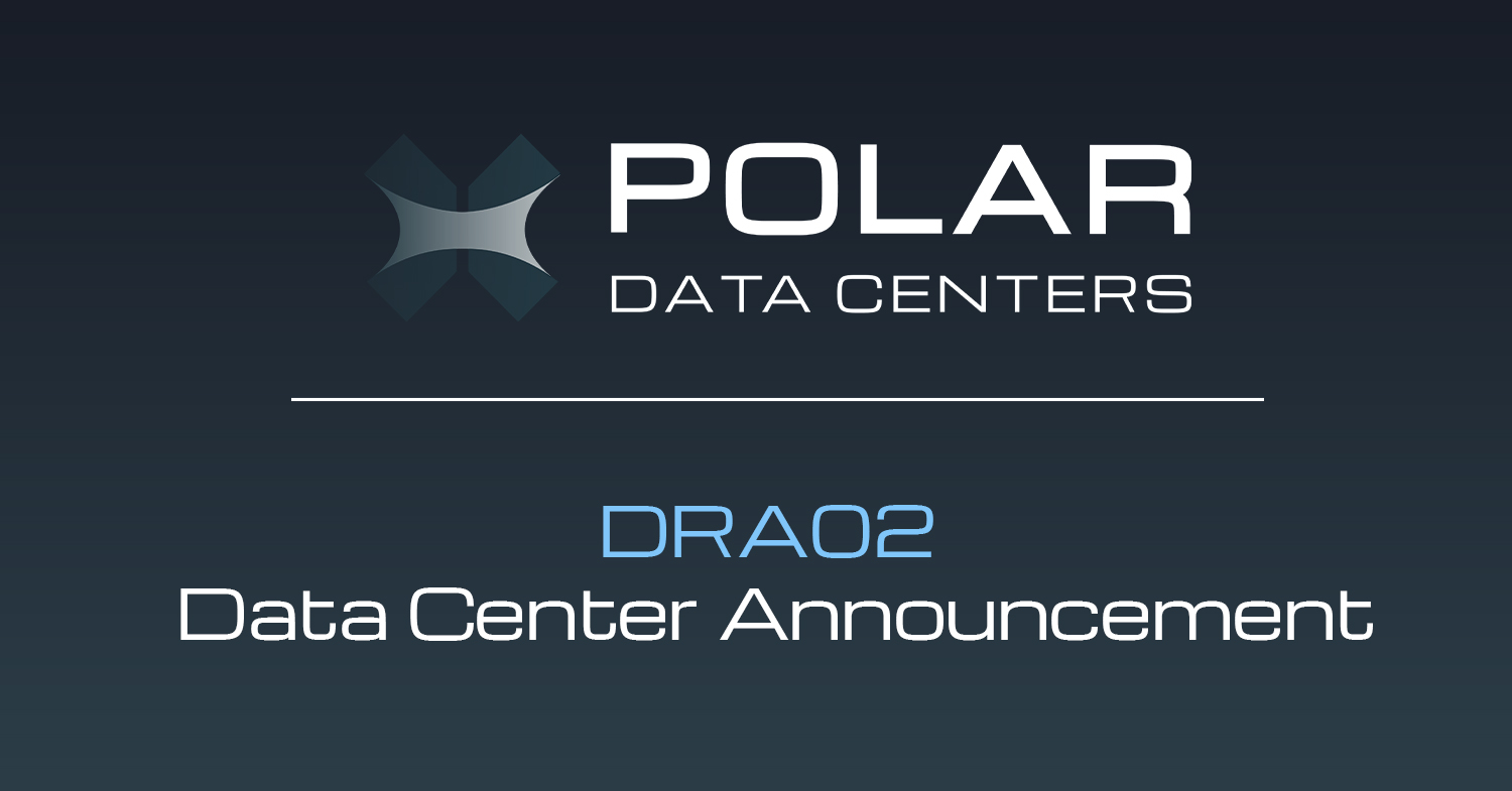 Polar Announces DRA02 Expansion at Flagship AI-Ready Data Center Campus in Norway
